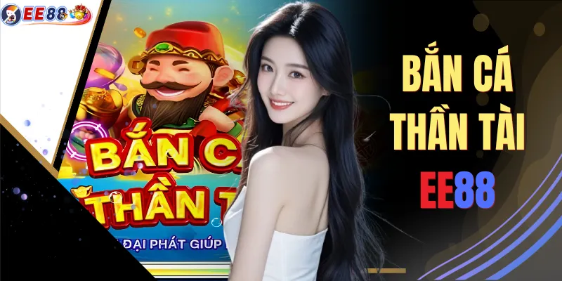 Bắn Cá Thần Tài EE88