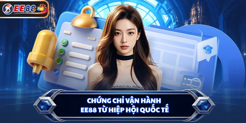Chứng chỉ vận hành EE88 từ hiệp hội quốc tế