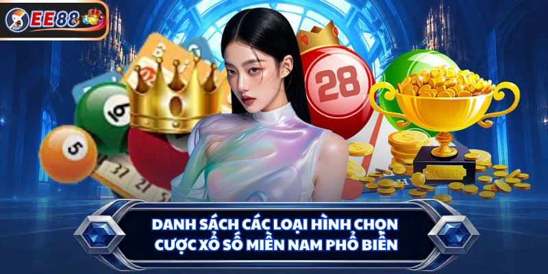 Danh sách các loại hình chọn cược xổ số miền Nam phổ biến