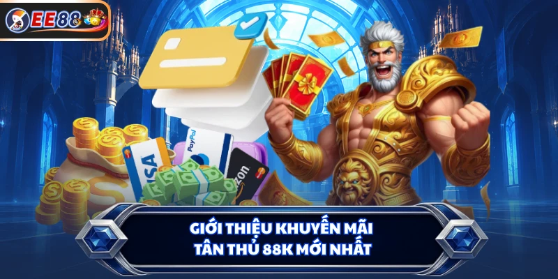 Giới thiệu khuyến mãi tân thủ 88k mới nhất