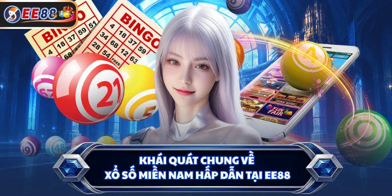 Khái quát chung về xổ số miền Nam hấp dẫn tại EE88