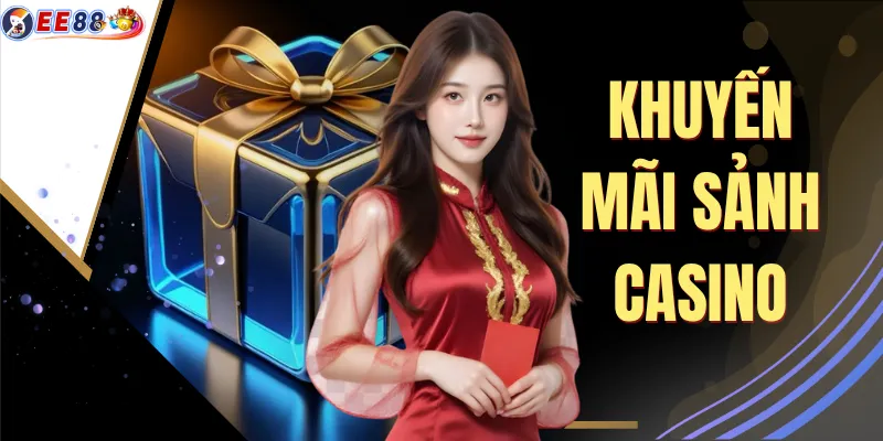 Khuyến Mãi Sảnh Casino