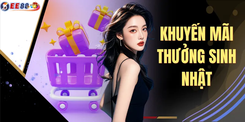Khuyến Mãi Thưởng Sinh Nhật