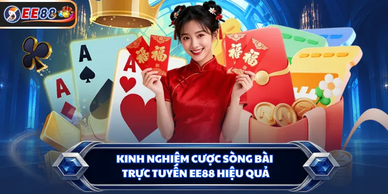 Kinh nghiệm cược sòng bài trực tuyến EE88 hiệu quả