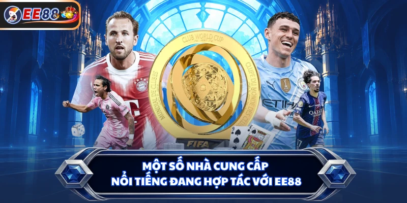 Một số nhà cung cấp nổi tiếng đang hợp tác với EE88