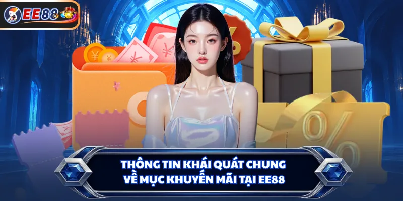 Thông tin khái quát chung về mục khuyến mãi tại EE88